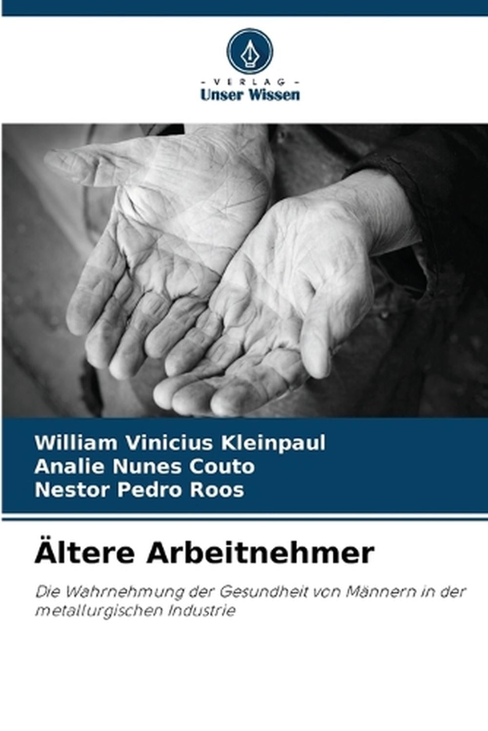 Ältere Arbeitnehmer by William Vinicius Kleinpaul - ISBN: 9786202006415