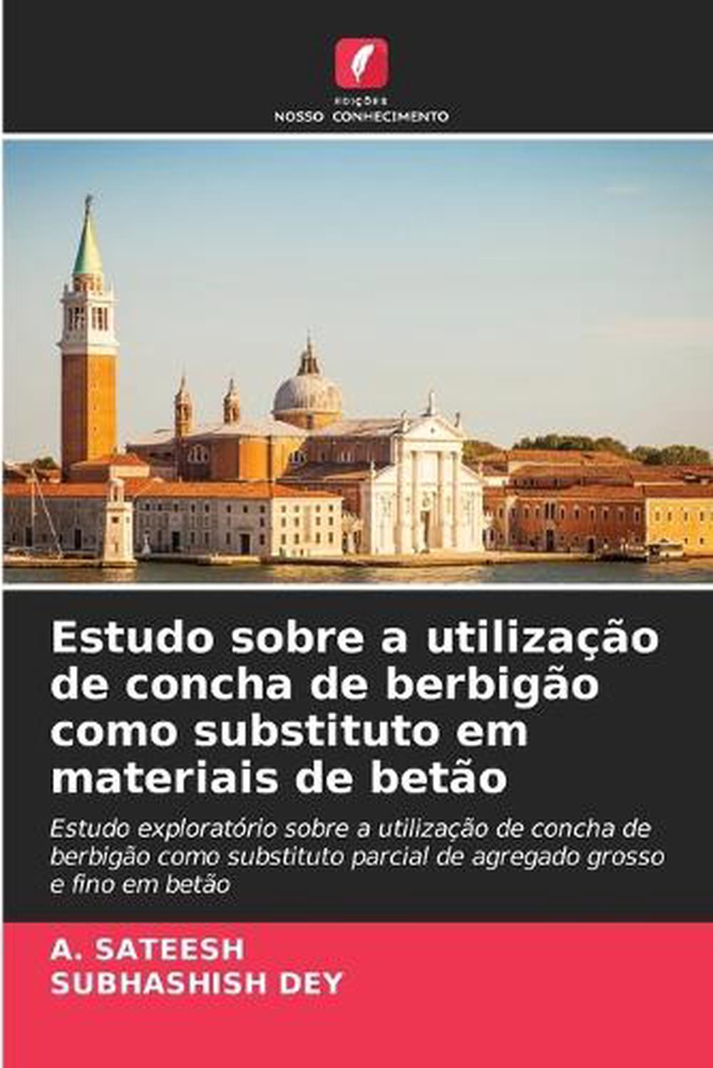 Estudo sobre a utilização de concha de berbigão como substituto em materiais de betão by A. Sateesh - ISBN: 9786207887125