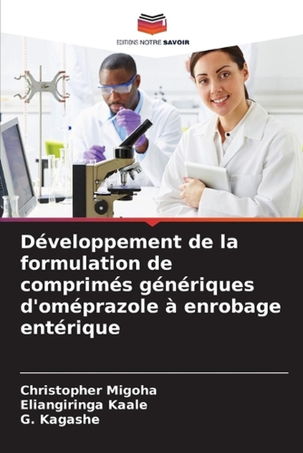 Développement de la formulation de comprimés génériques d'oméprazole à enrobage entérique by Christopher Migoha - ISBN: 9786208072766