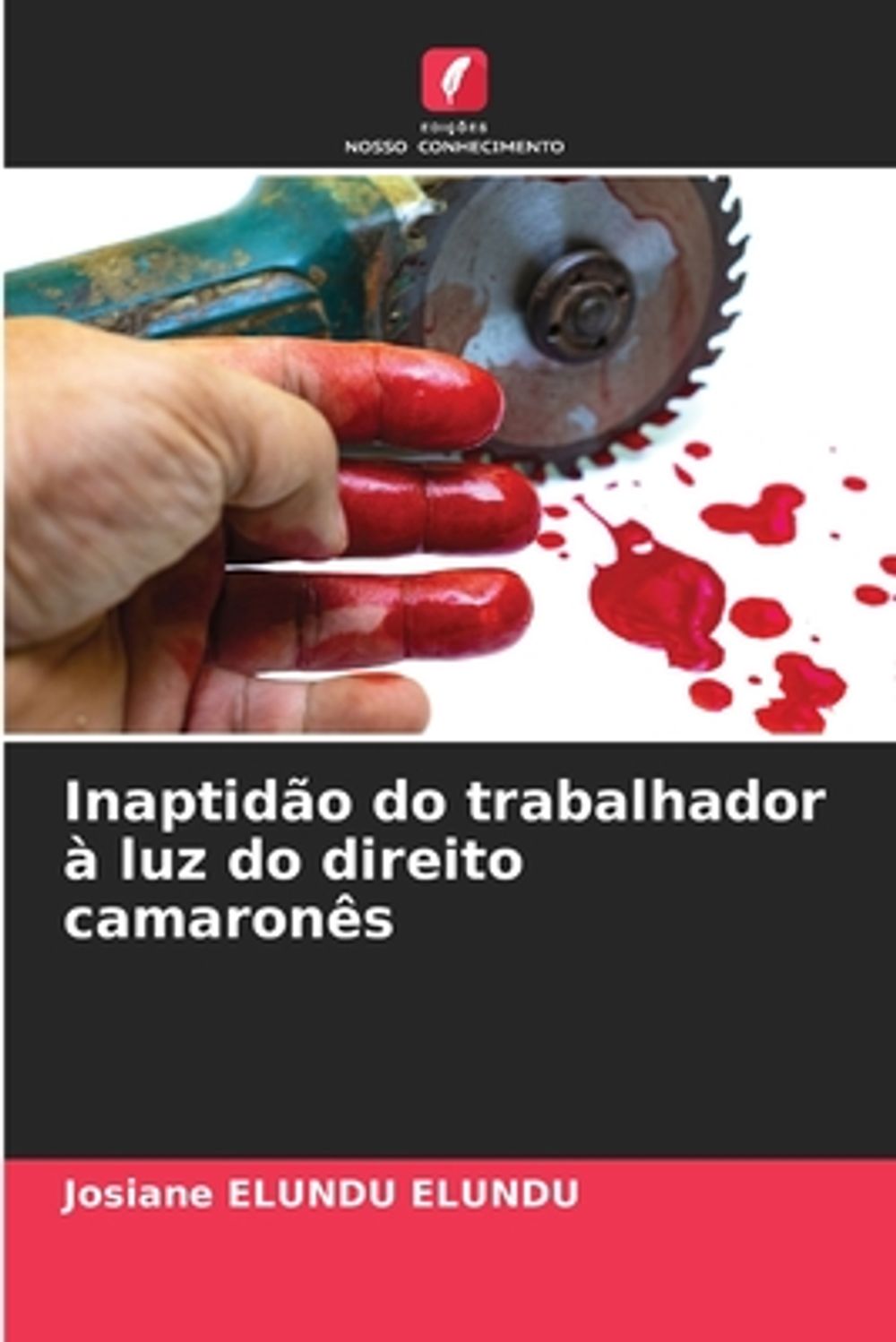 Inaptidão do trabalhador à luz do direito camaronês by Josiane Elundu Elundu - ISBN: 9786208131654