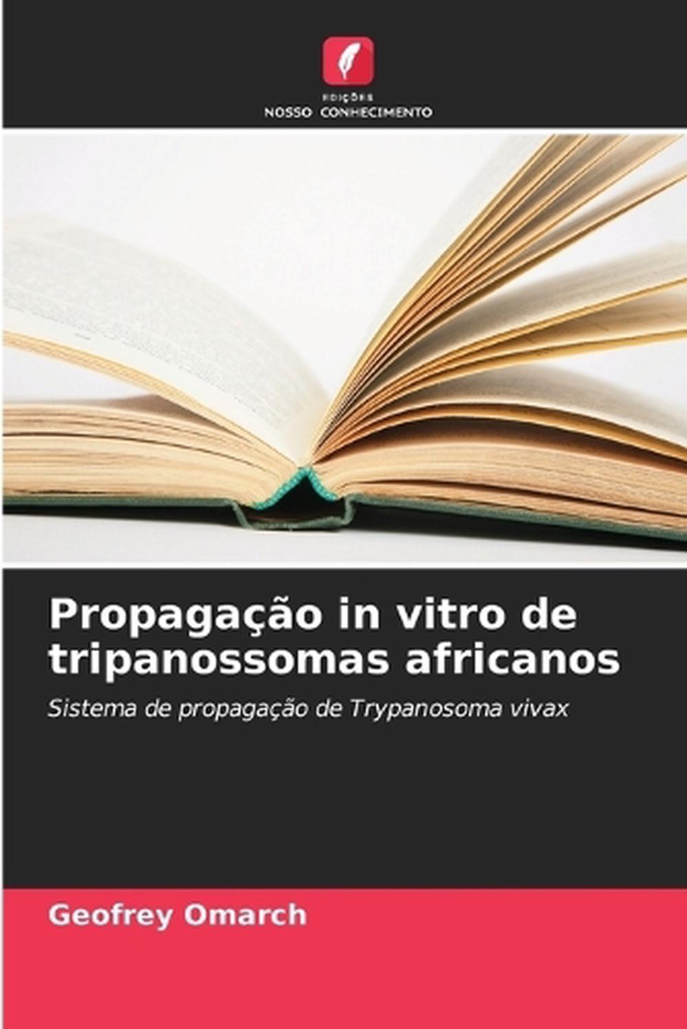 Propagao in vitro de tripanossomas africanos by Geofrey Omarch (Portuguese) Pape