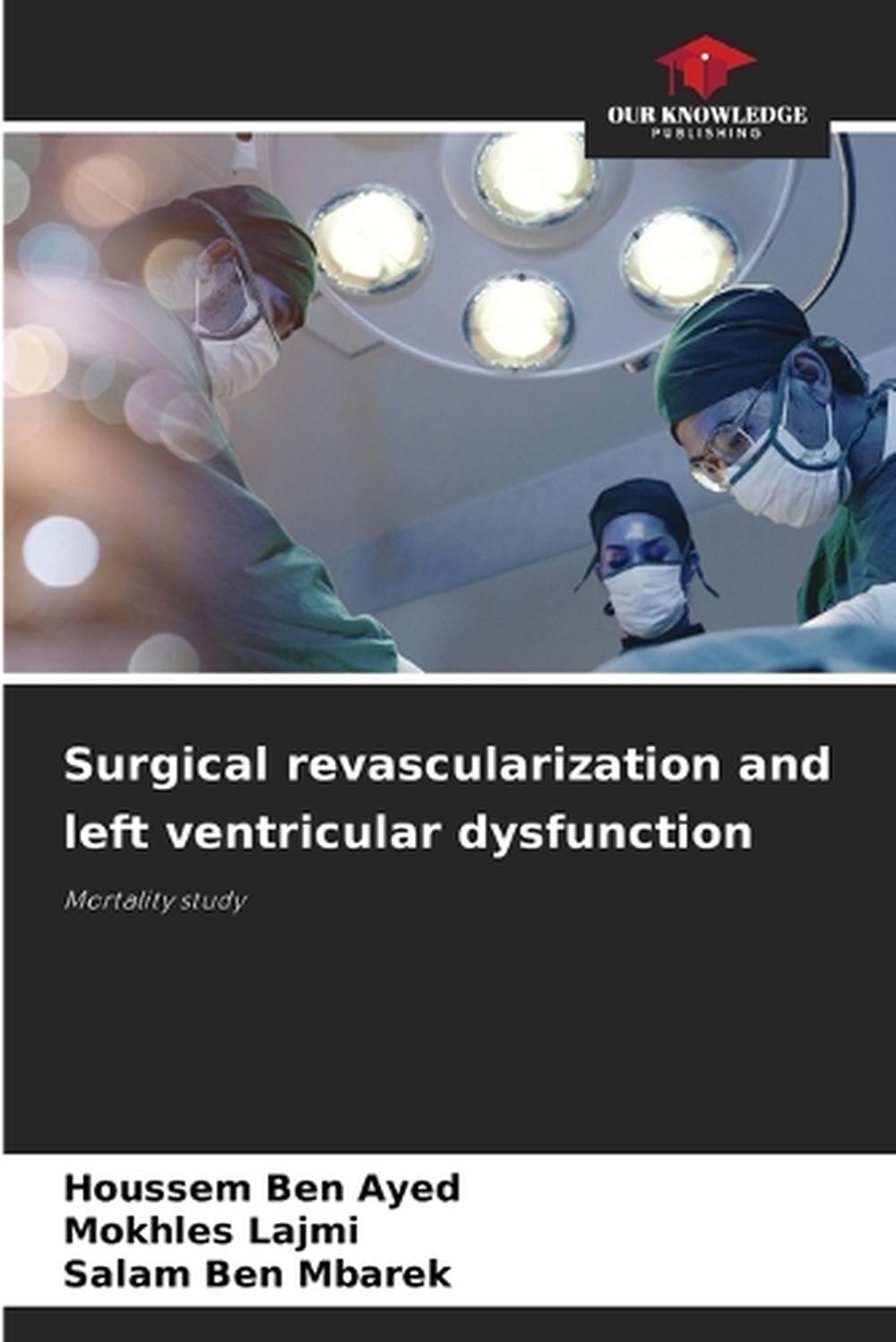 Surgical revascularization and left ventricular dysfunction by Houssem ...