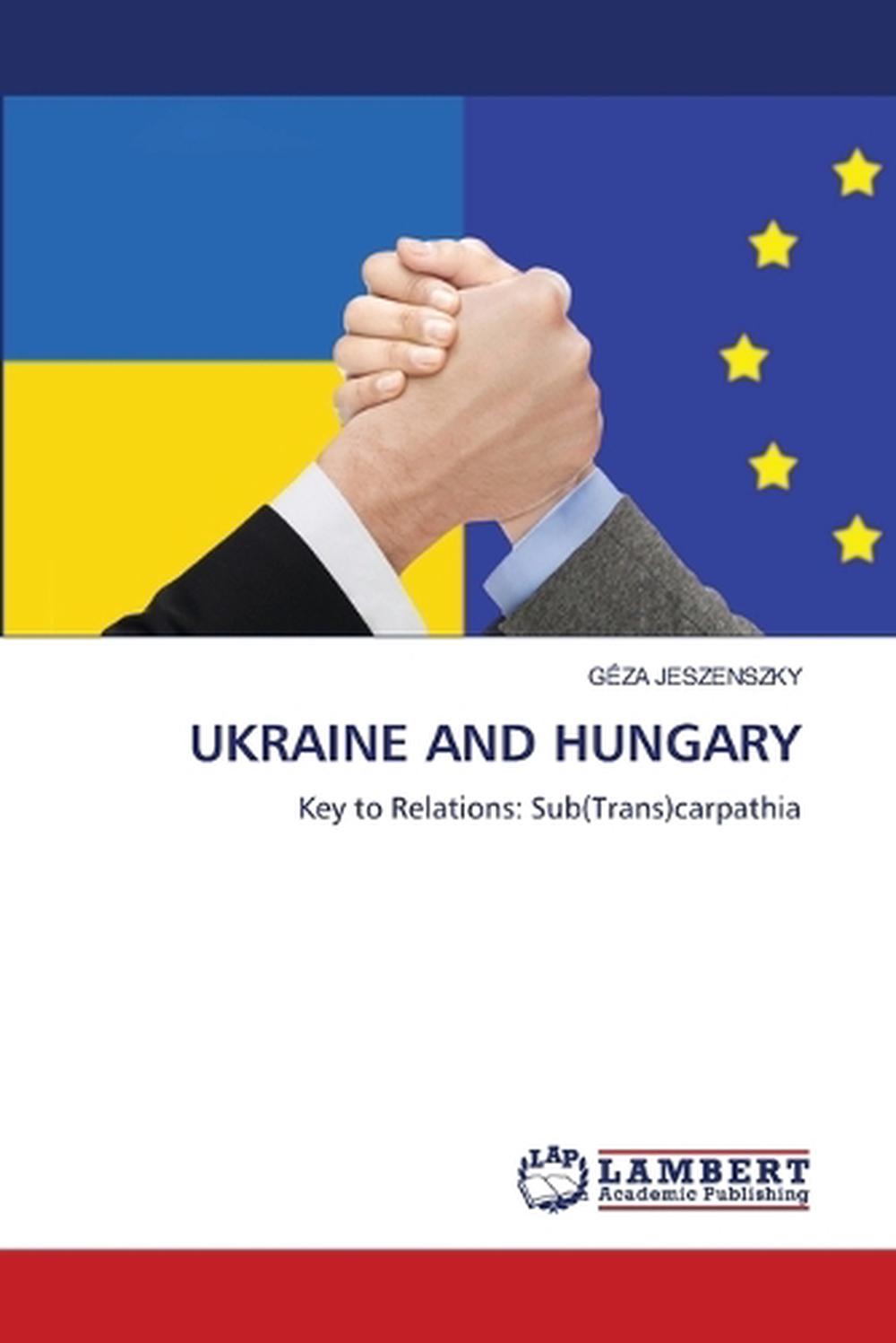 Ukraine and Hungary by Géza Jeszenszky - ISBN: 9786208423223