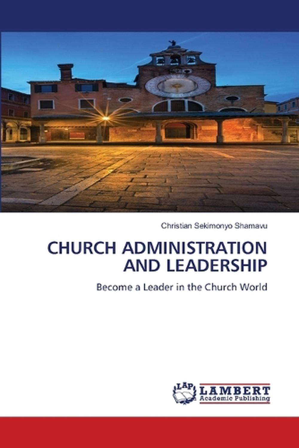 Church Administration and Leadership, 9786208435363