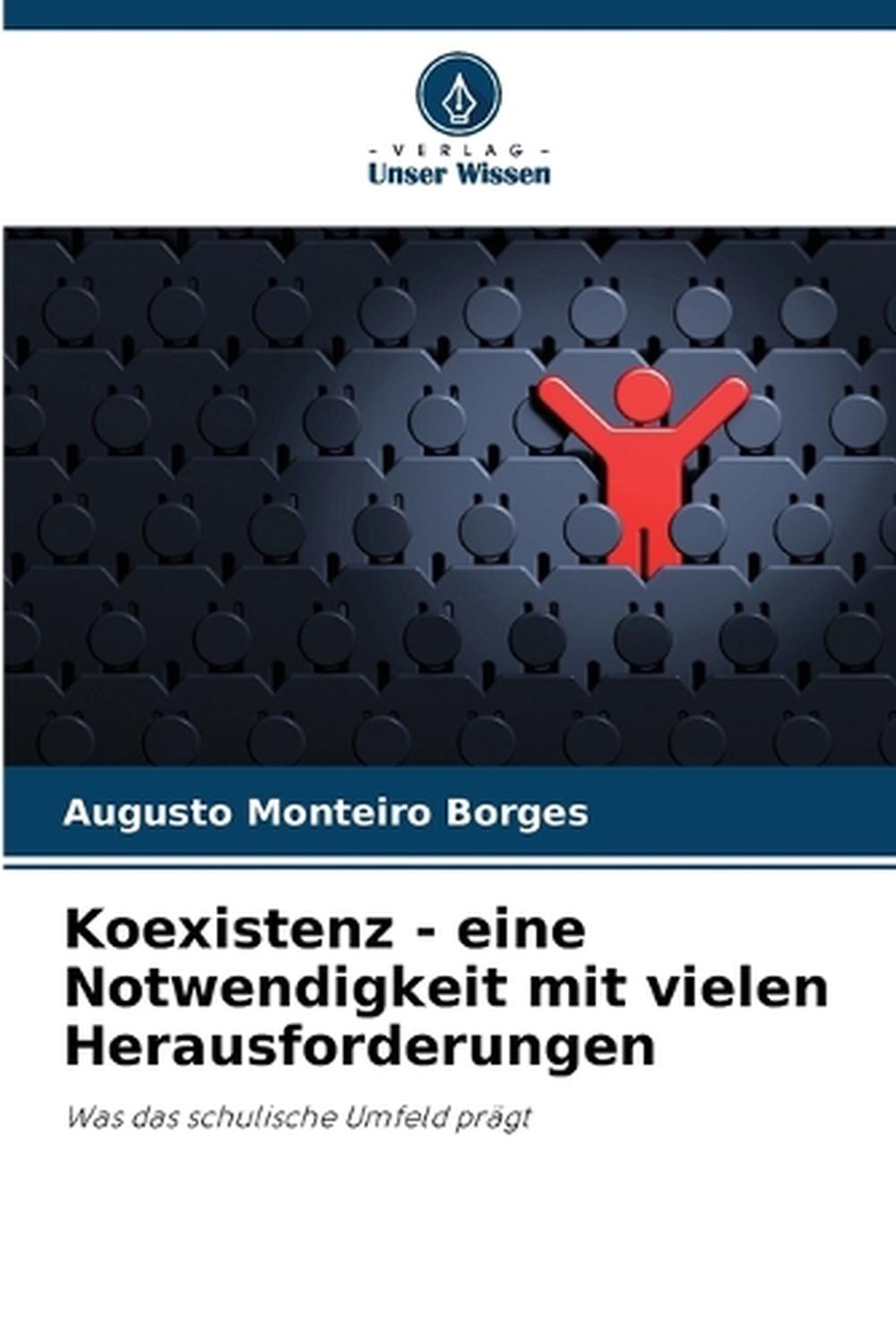 Koexistenz - eine Notwendigkeit mit vielen Herausforderungen, 9786208529475