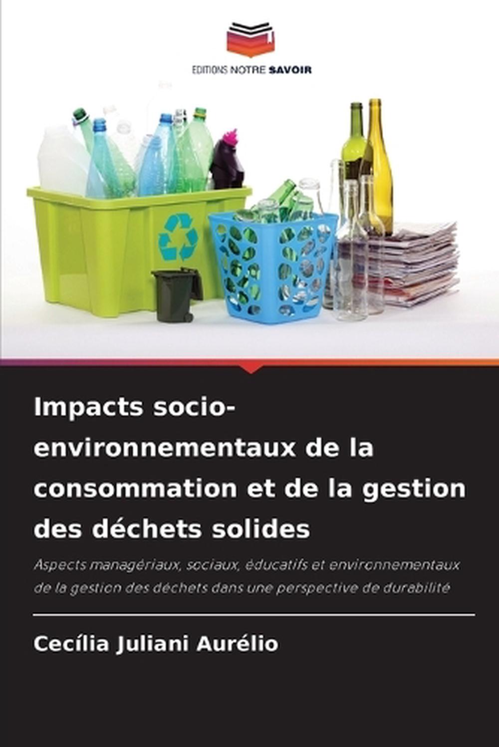 Impacts socio-environnementaux de la consommation et de la gestion des ...