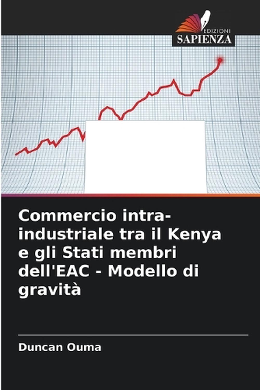 Commercio intra-industriale tra il Kenya e gli Stati membri dell'EAC - Modello di gravità, 9786208542740