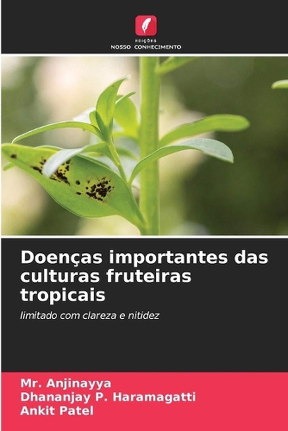 Doenças importantes das culturas fruteiras tropicais, 9786208625139