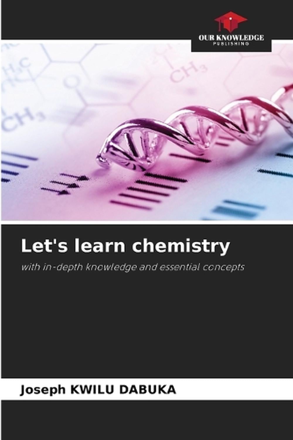Let's learn chemistry by Joseph Kwilu Dabuka - ISBN: 9786208843656