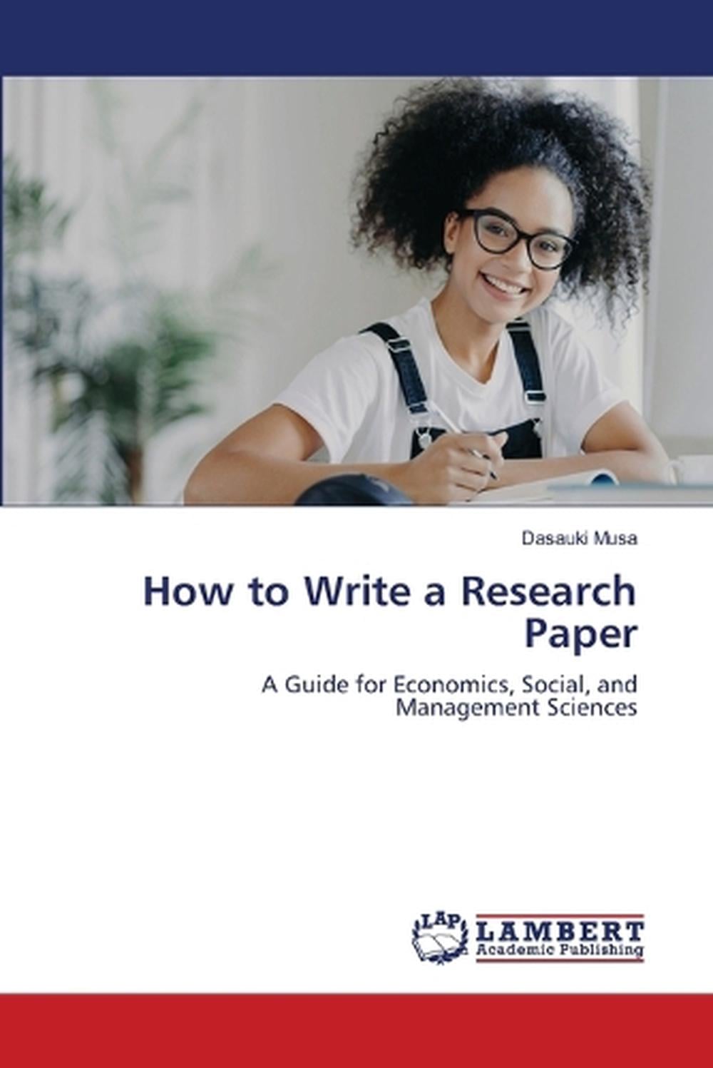 How to Write a Research Paper by Dasauki Musa, Paperback, 9786209199134 ...