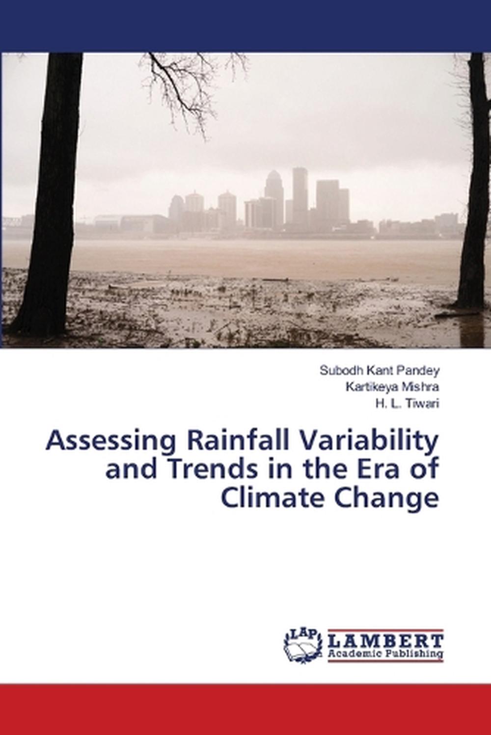 Assessing Rainfall Variability and Trends in the Era of Climate Change ...
