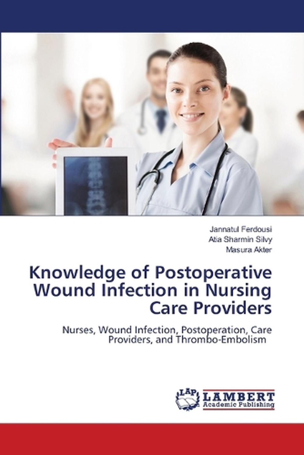 Knowledge of Postoperative Wound Infection in Nursing Care Providers by ...
