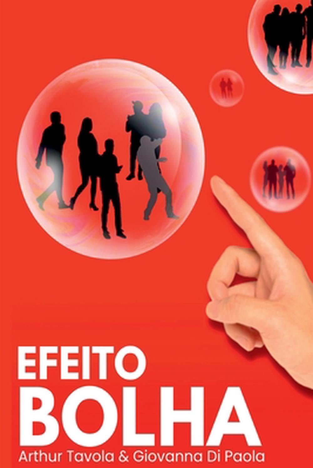 Efeito Bolha by Arthur E. Tavola E. Giovanna Di Paola - ISBN: 9786501187310