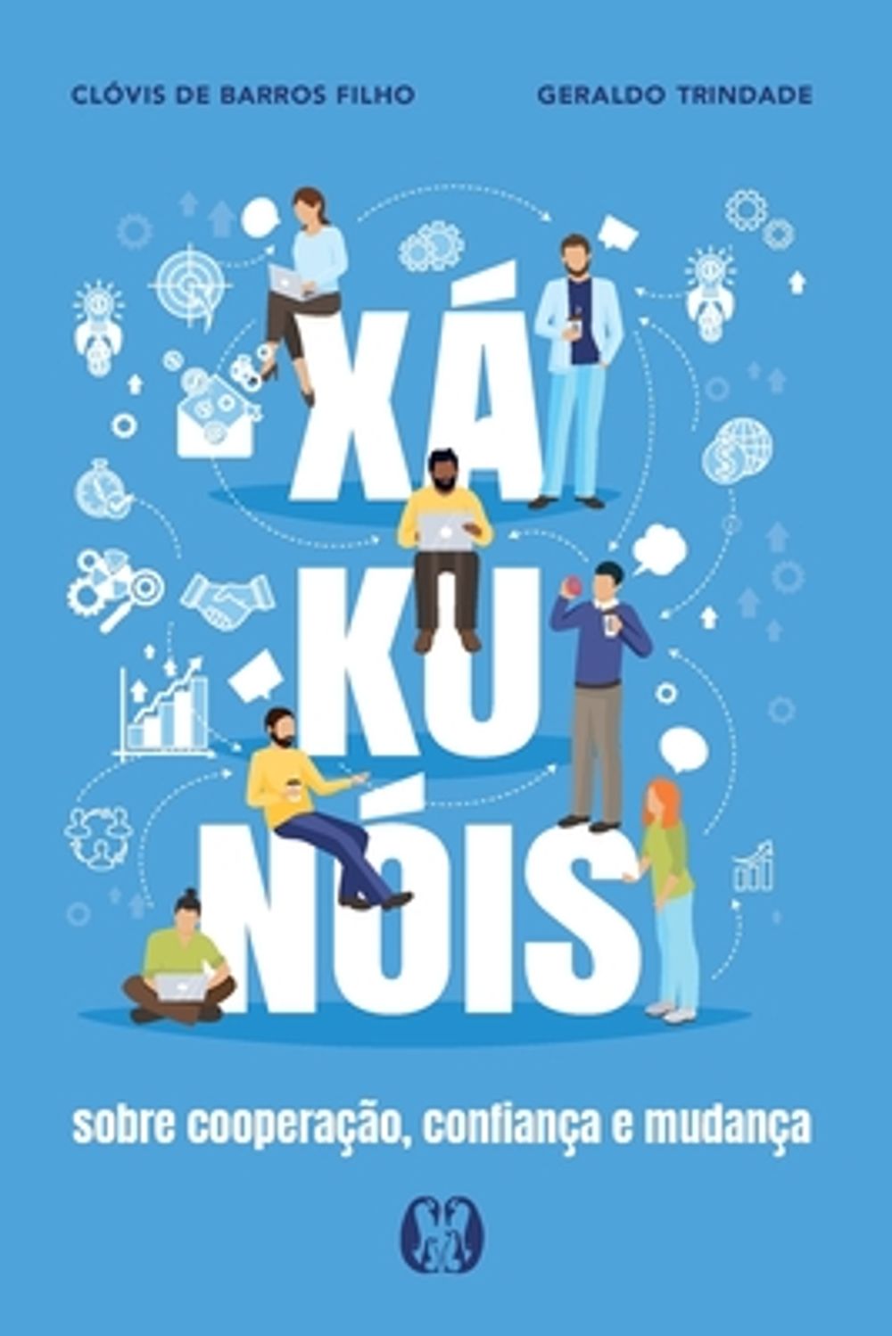 Xá-ku-nóis by Clóvis de Barros Filho - ISBN: 9786550471088