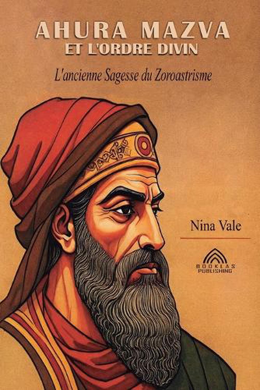 Ahura Mazda et L'ordre Divin by Nina Vale - ISBN: 9786599779985
