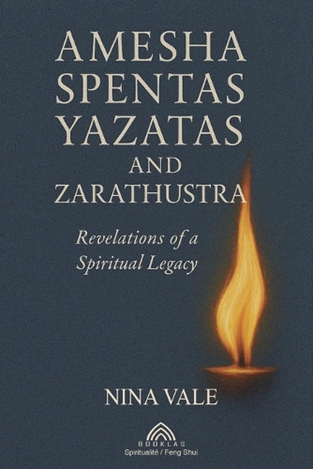 Amesha Spentas, Yazatas, and Zarathustra by Nina Vale - ISBN: 9786599821004