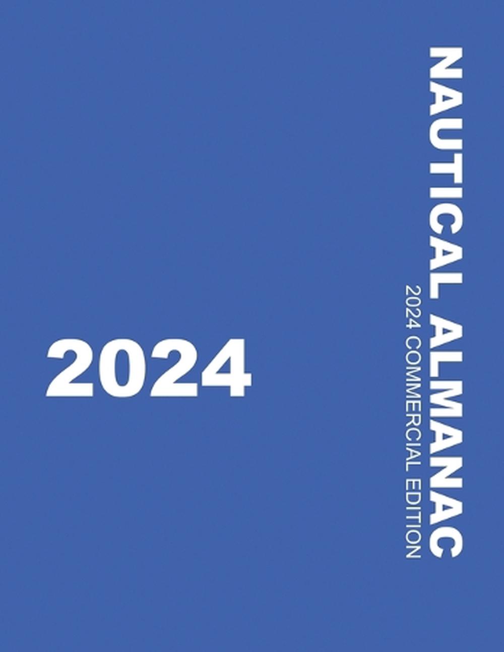 Nautical Almanac 2024 (Nautical Almanac For the Year), 9787799027432
