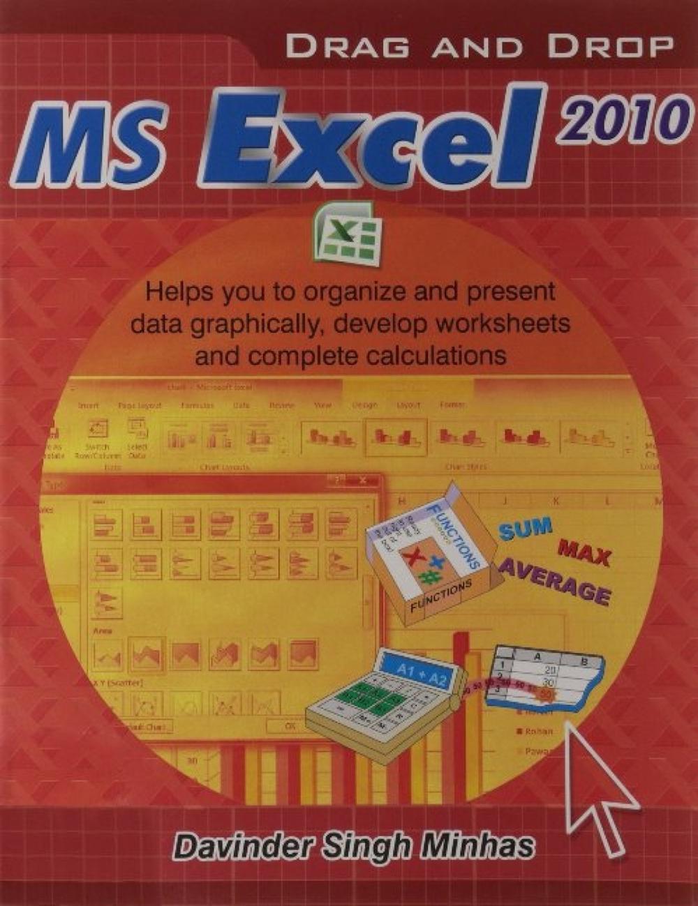 Drag Drop Ms Excel 2010 by Davinder Singh Minhas - ISBN: 9788120757387