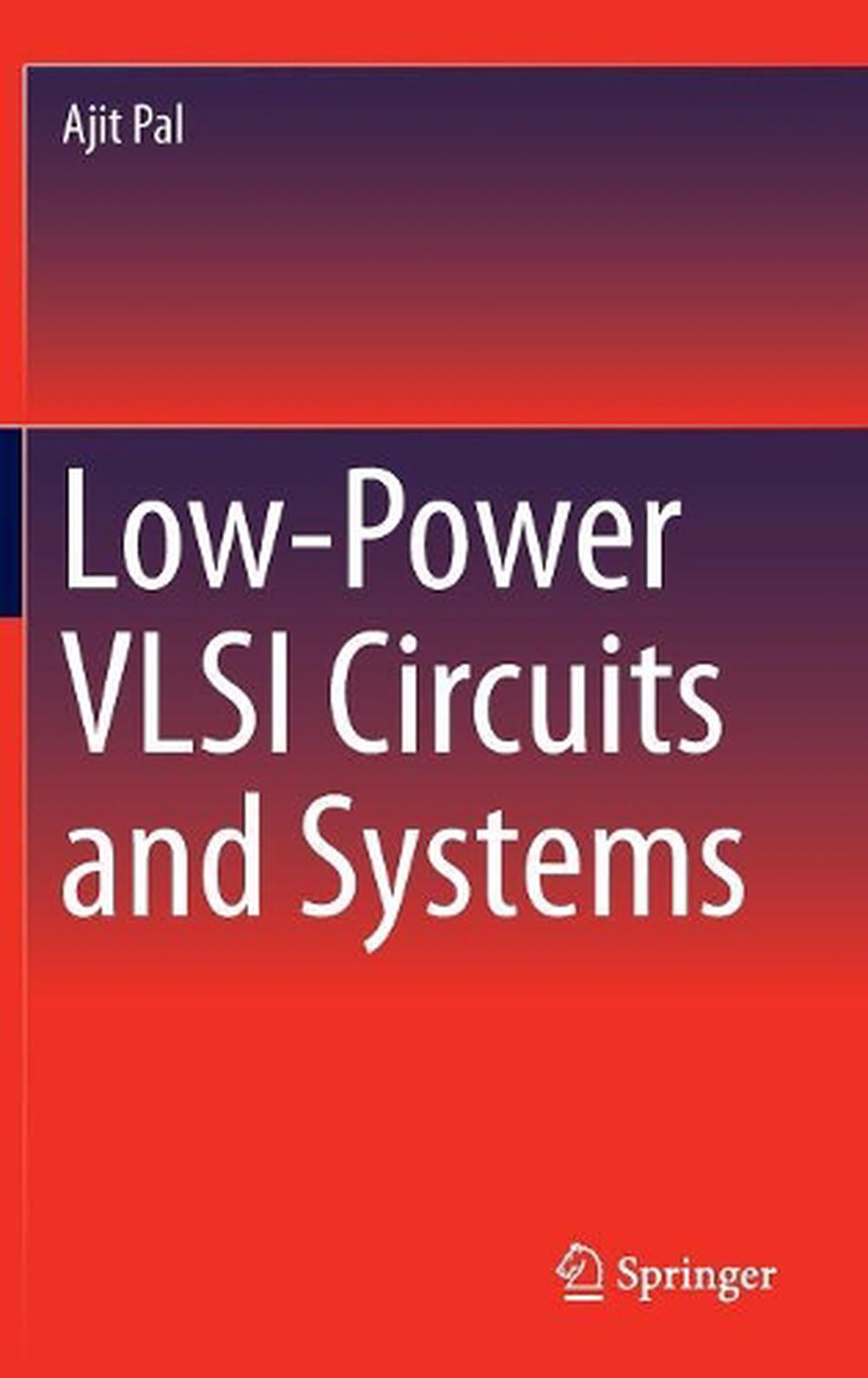 Low-Power VLSI Circuits and Systems by Ajit Pal, Hardcover ...
