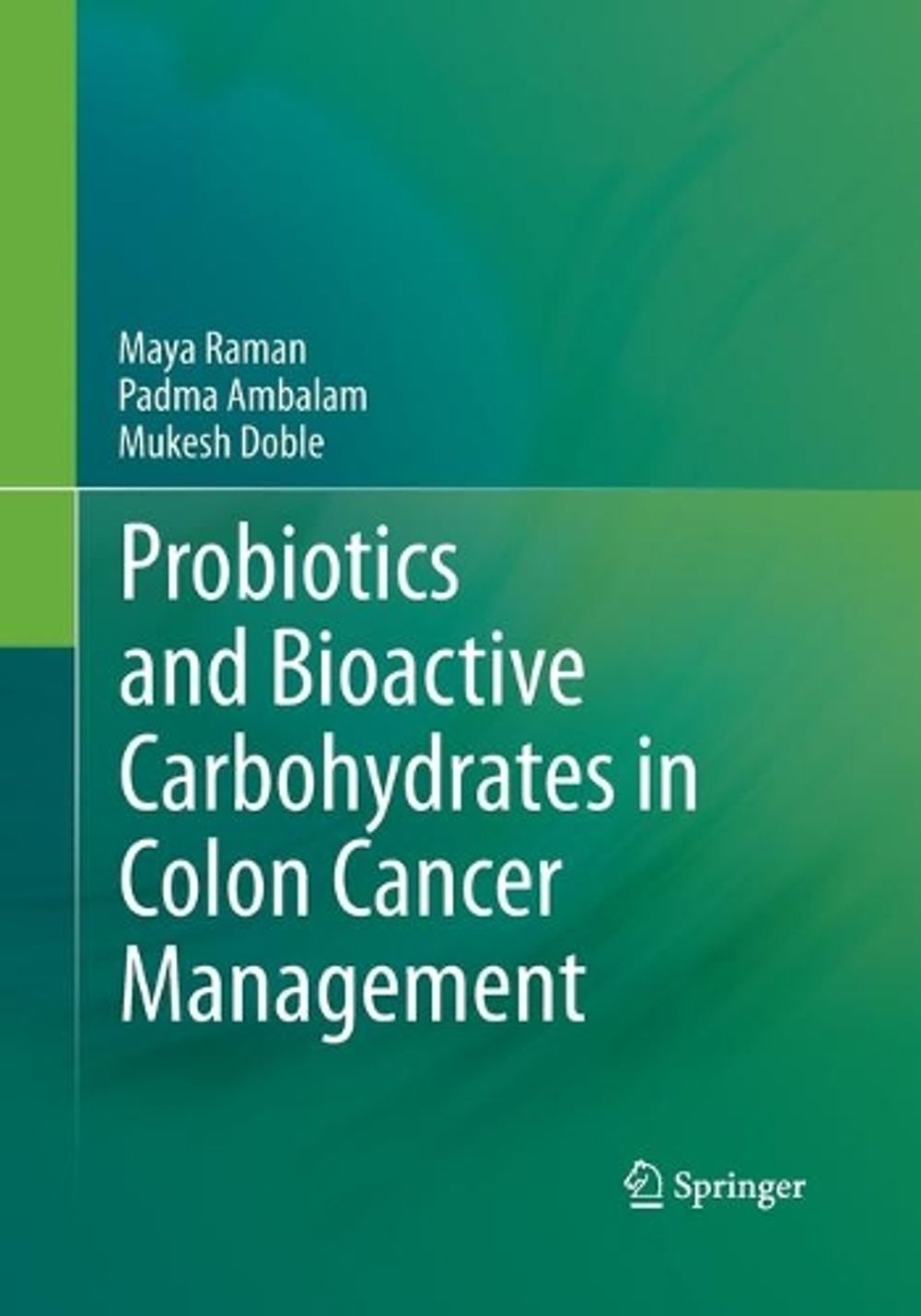 Probiotics and Bioactive Carbohydrates in Colon Cancer Management by ...