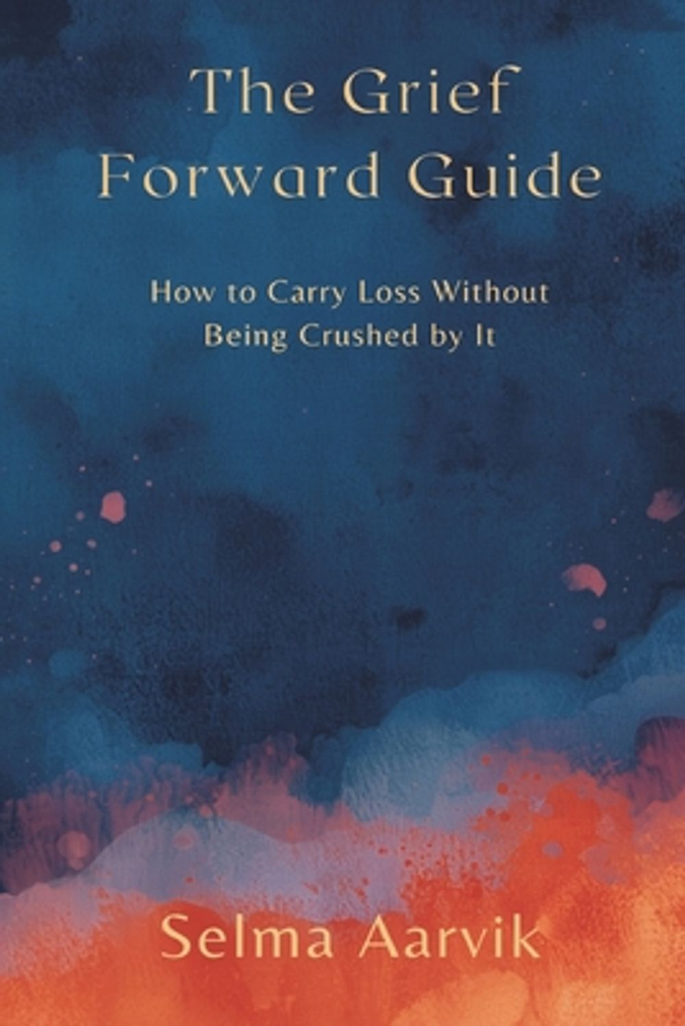 The Grief-Forward Guide by Selma Aarvik - ISBN: 9788169888653