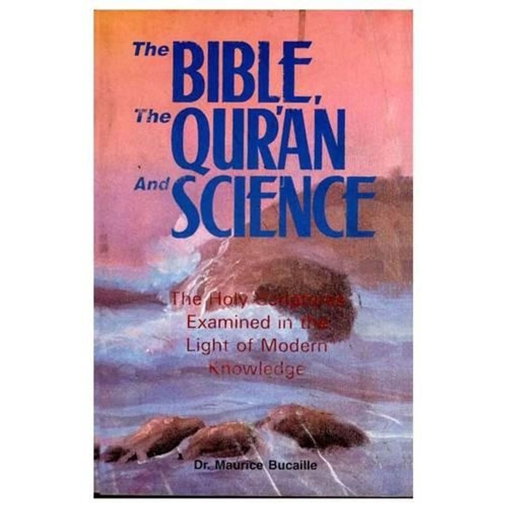 The Bible, the Qur'an and Science by Maurice Bucaille - ISBN: 9788171512416