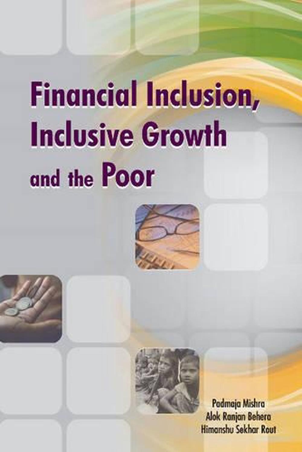 Financial Inclusion, Inclusive Growth & The Poor By Padmaja Mishra ...