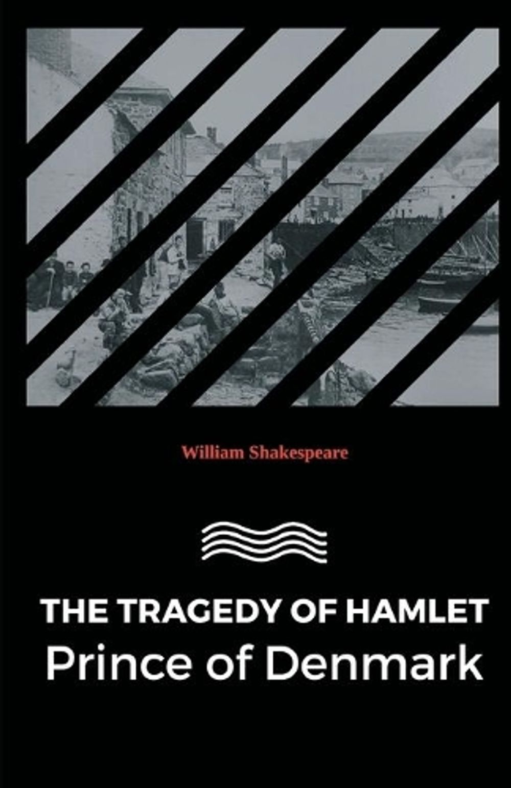 The Tragedy of Hamlet Prince of Denmark by William Shakespeare ...