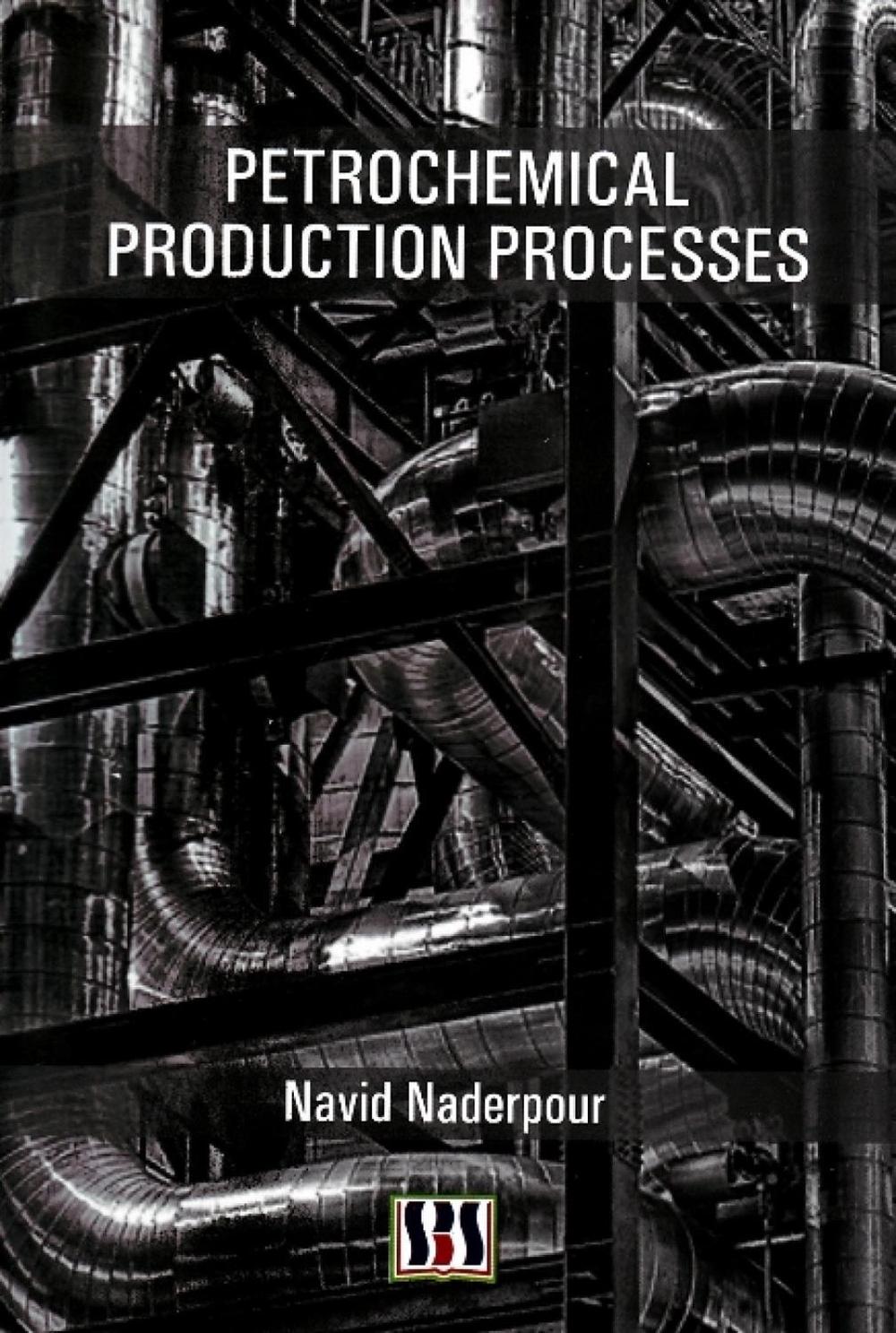 Petrochemical Production Processes by Navid Naderpour,