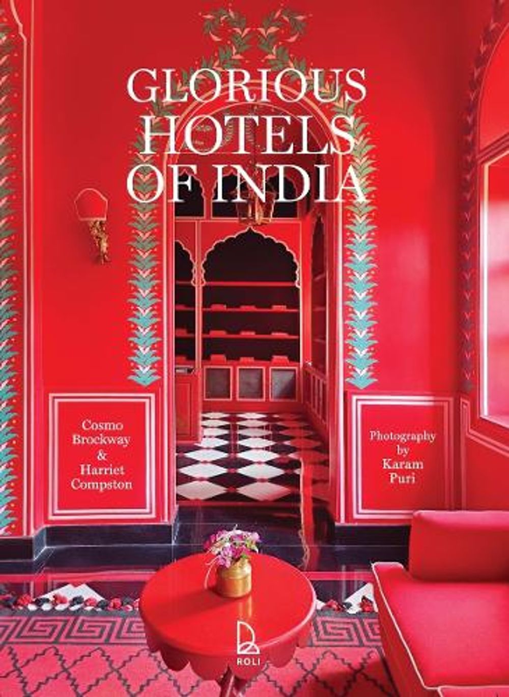 Glorious Hotels of India by Cosmo Samuel Brockway - ISBN: 9788193750186
