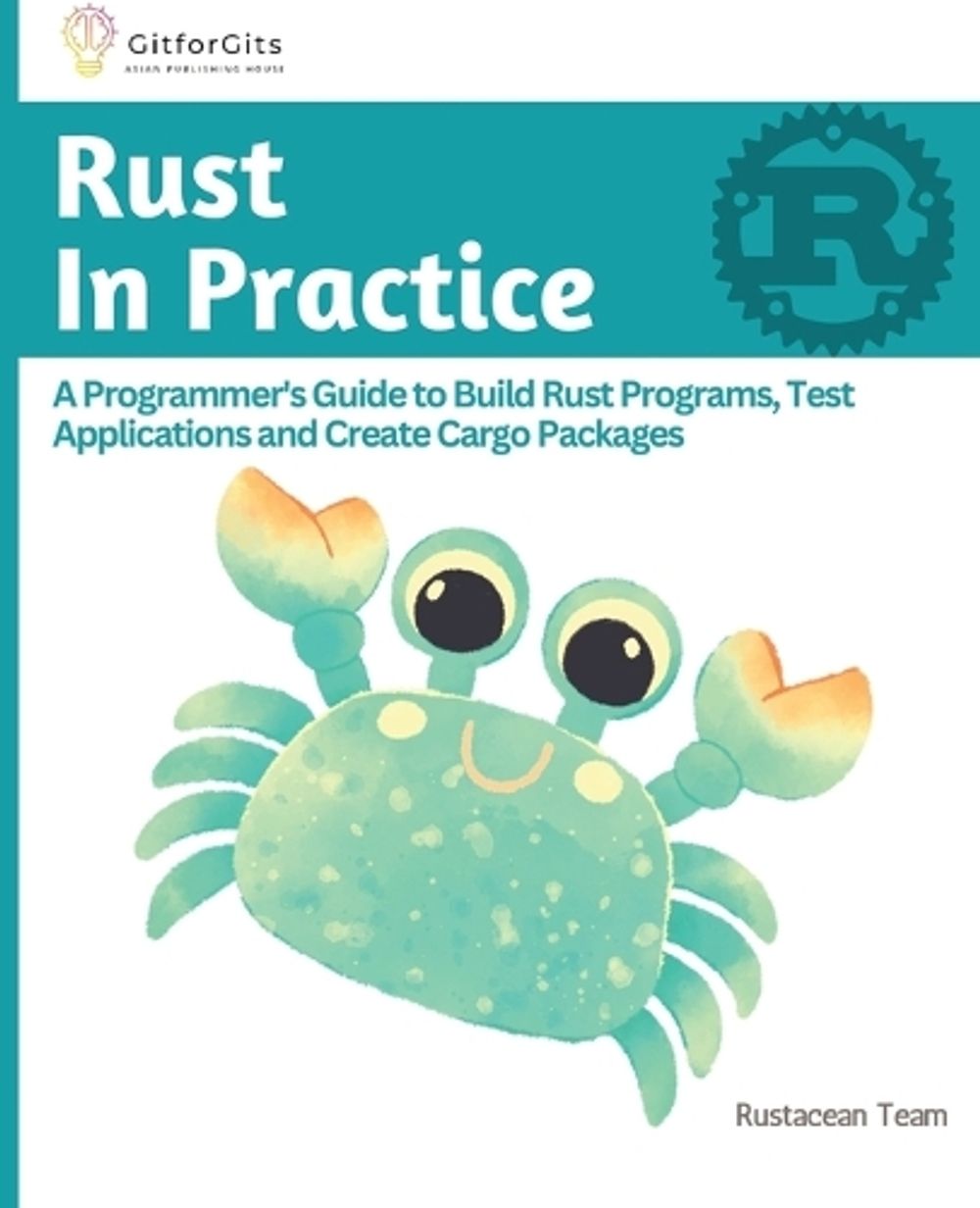 Rust In Practice (Edition-1) by B. Anderson - ISBN: 9788196228507