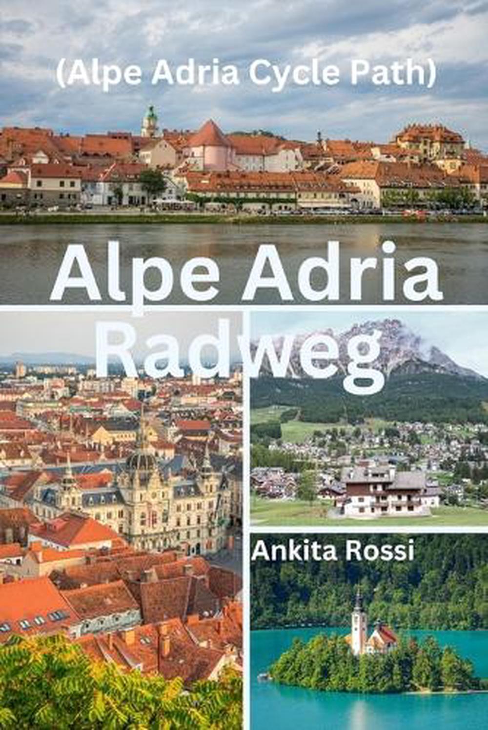 Alpe Adria Radweg (Alpe Adria Cycle Path), 9788196830601