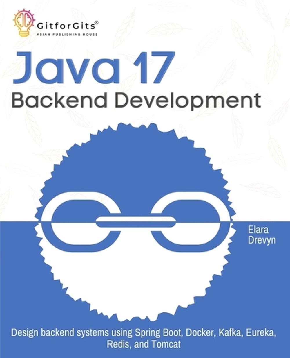Java 17 Backend Development by Elara Drevyn, Paperback, 9788197950452 ...