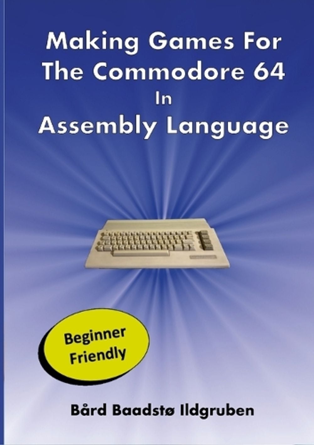 Making Games For The Commodore 64 In Assembly Language PAPERBACK by Bård Baadstø Ildgruben - ISBN: 9788230373514