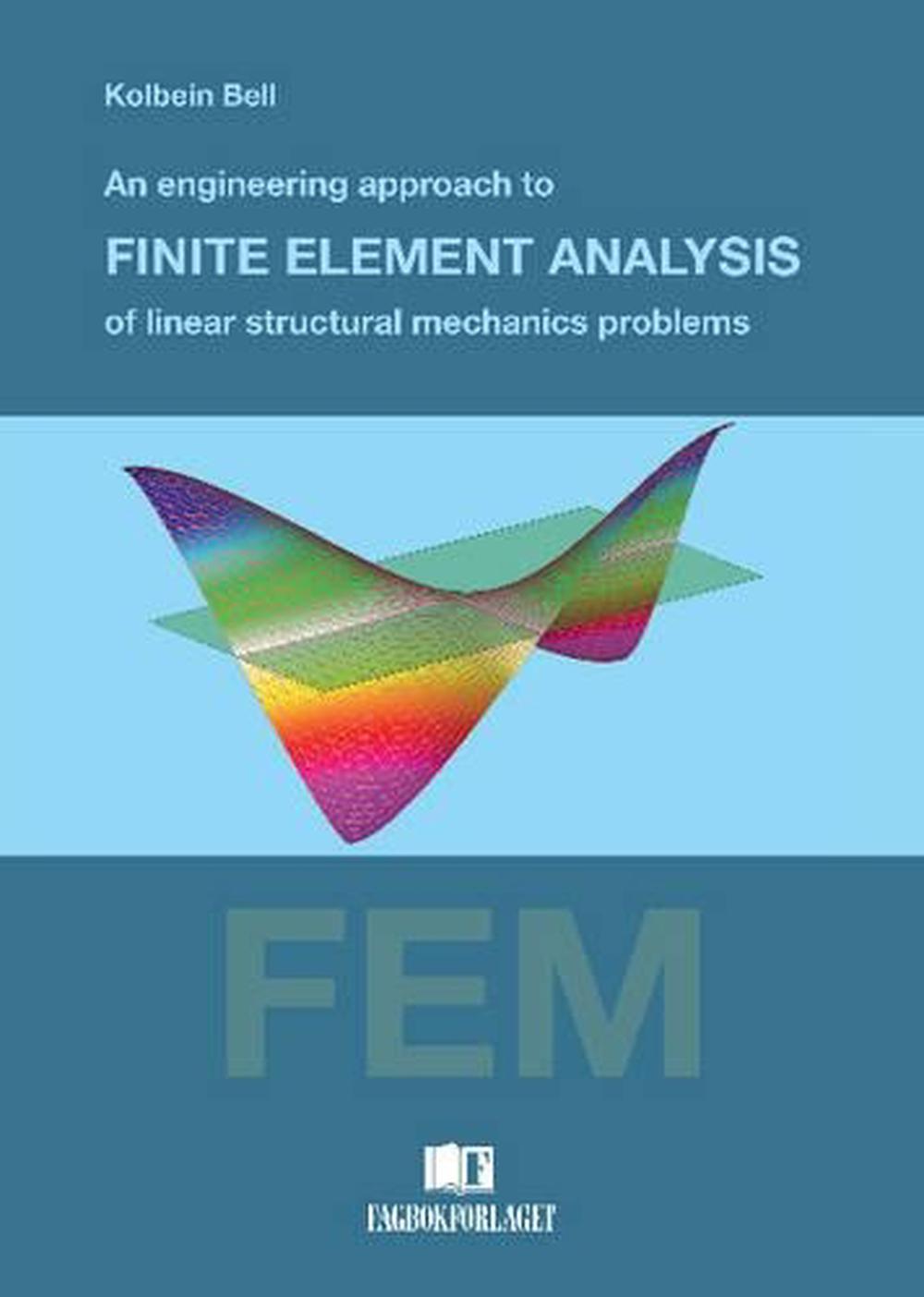 Engineering Approach to Finite Element Analysis of Linear Structural Mechanics Problems, 9788232102686