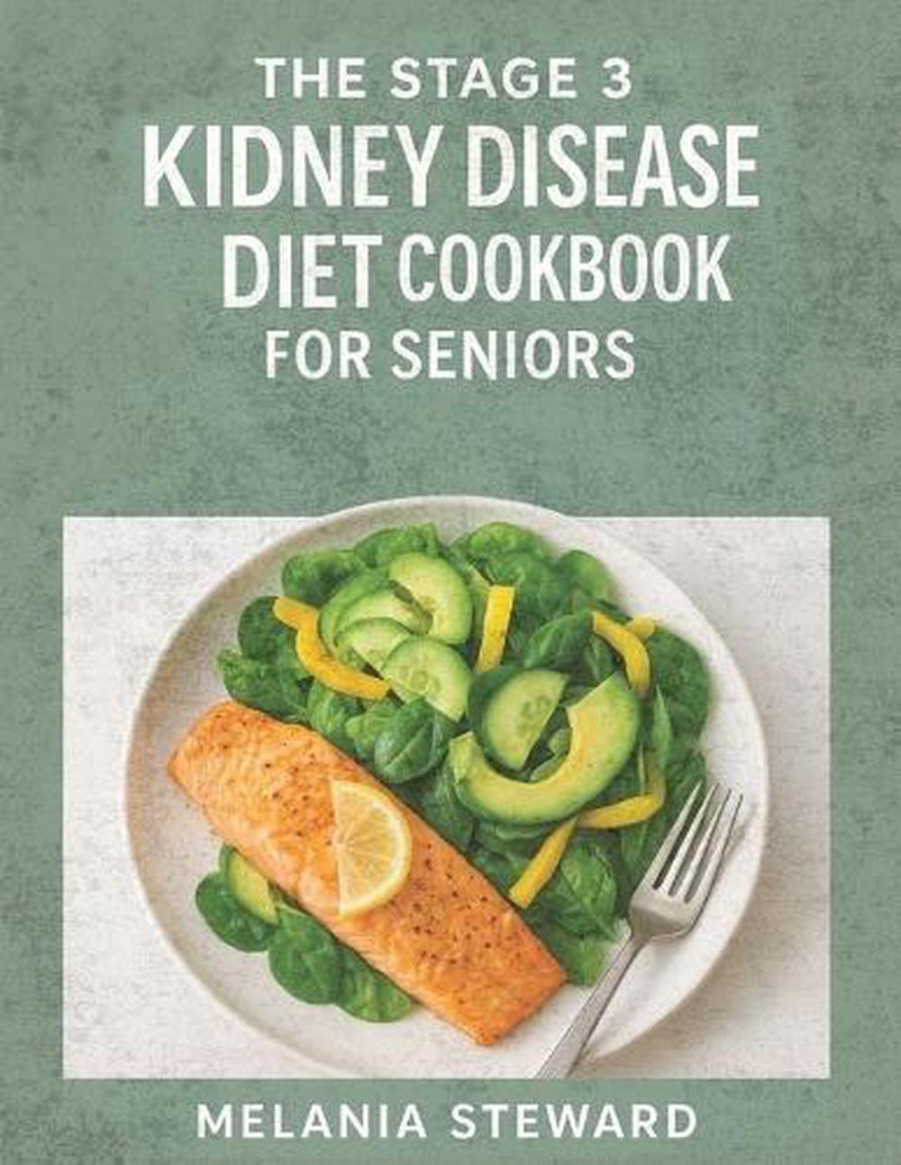 The Stage 3 Kidney Disease Diet Cookbook for Seniors by Melania Steward - ISBN: 9788367110839