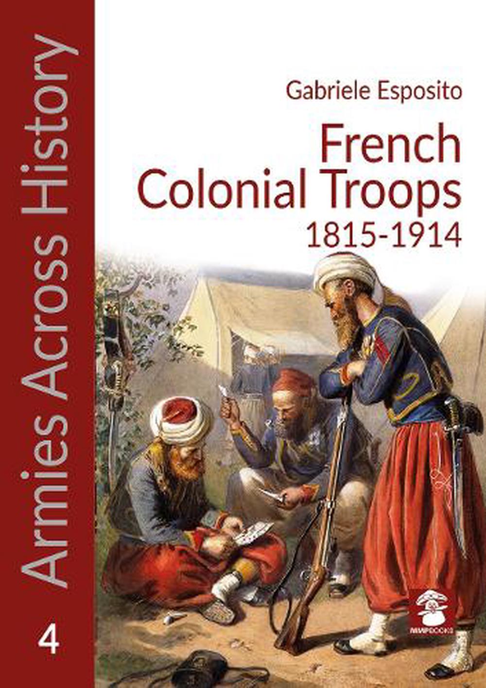 French Colonial Troops, 1815-1914, 9788367227520