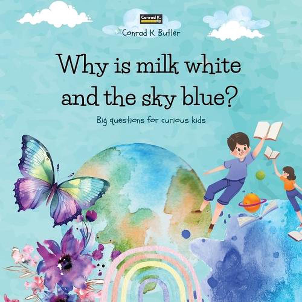 Why is milk white and the sky blue?, 9788367600484