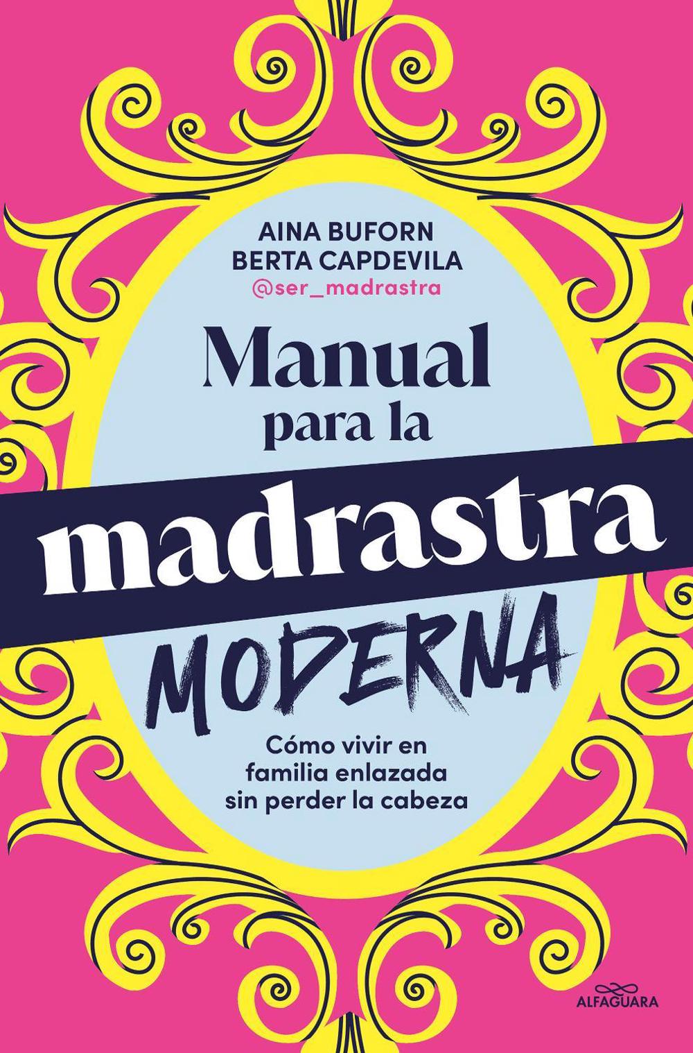 Manual para la madrastra moderna / Manual for the Modern Stepmother, 9788410190160