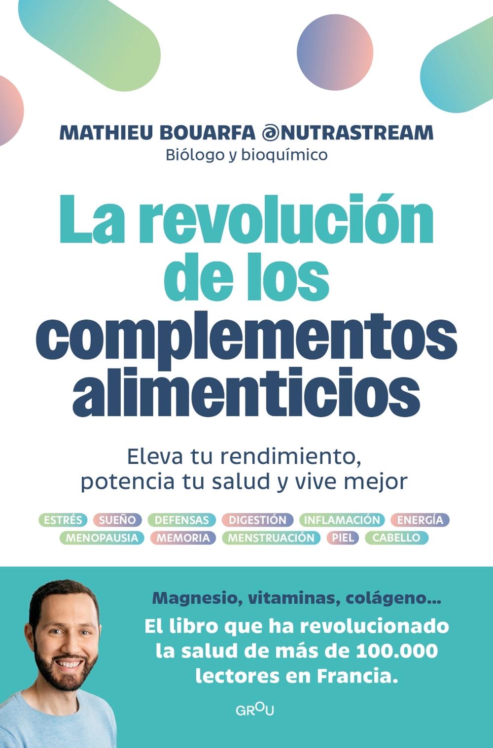 La revolución de los complementos alimenticios / The Revolution of Nutritional Supplements, 9788410396883