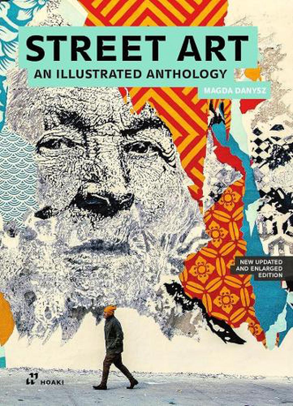 Street Art: An Illustrated Anthology (New, Updated and Enlarged), 9788410650220