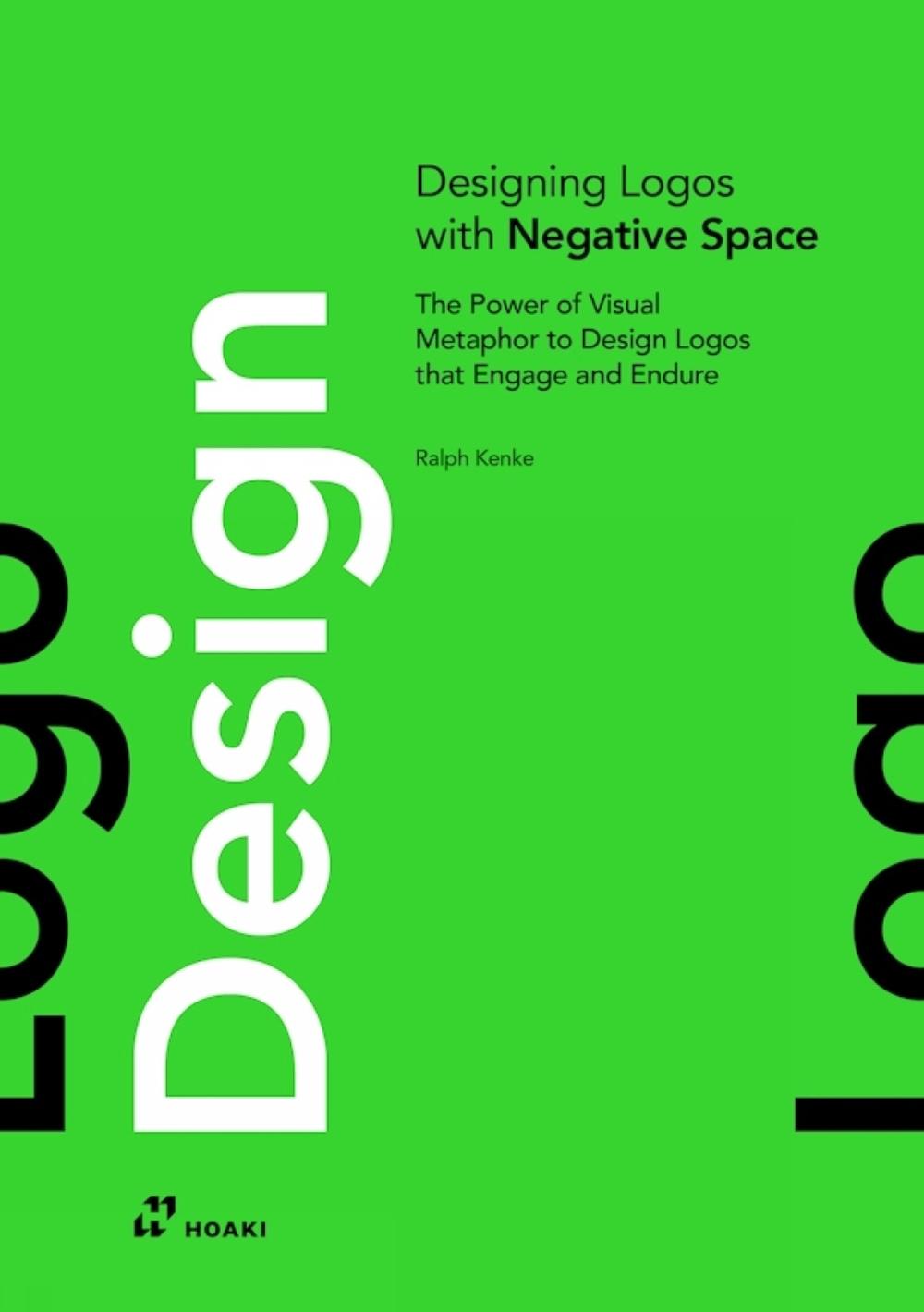 Designing Logos With Negative Spaces by Ralph Kenke - ISBN: 9788410650879