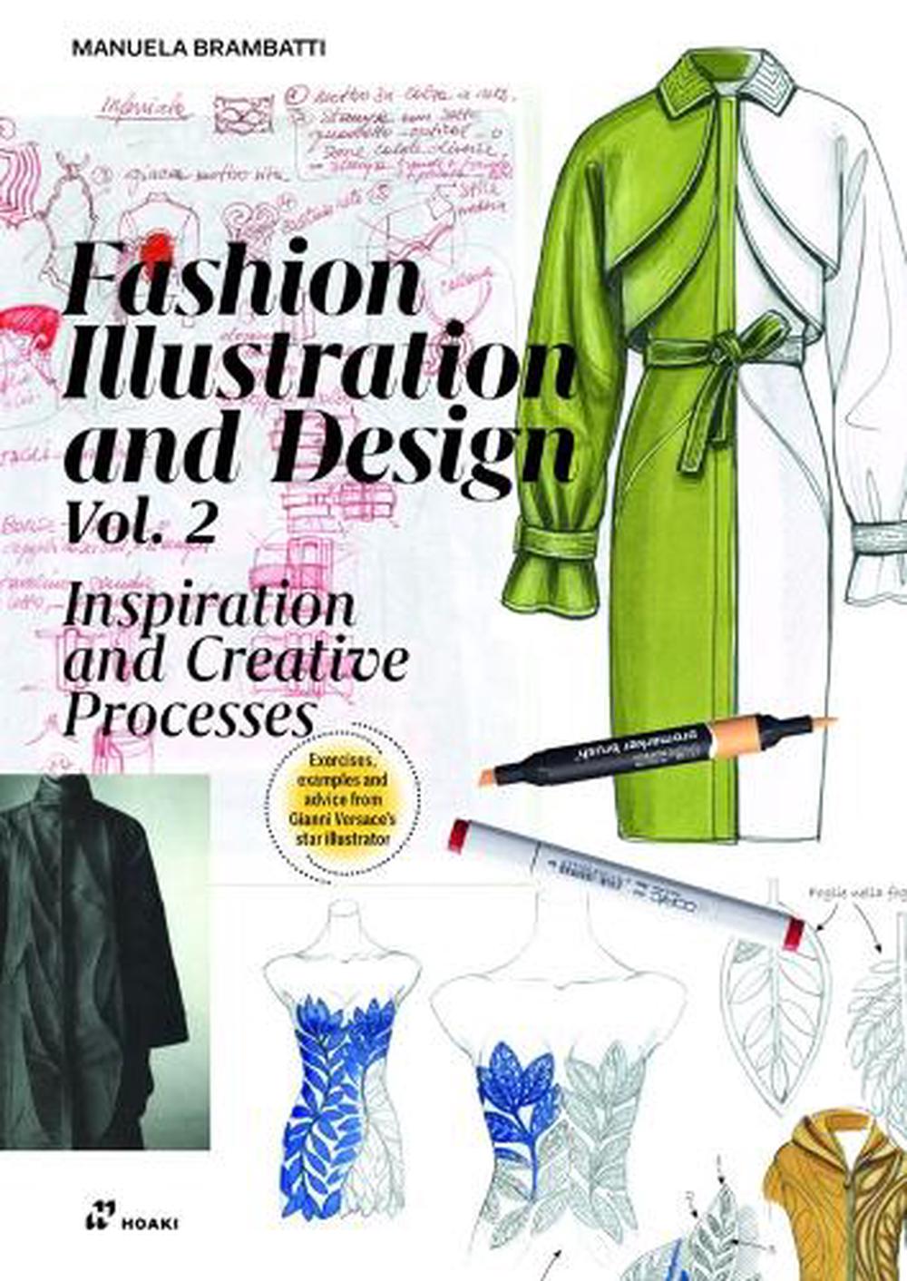 Fashion Illustration and Design Vol 2: Inspiration and Creative Processes by Manuela Brambatti - ISBN: 9788410651289