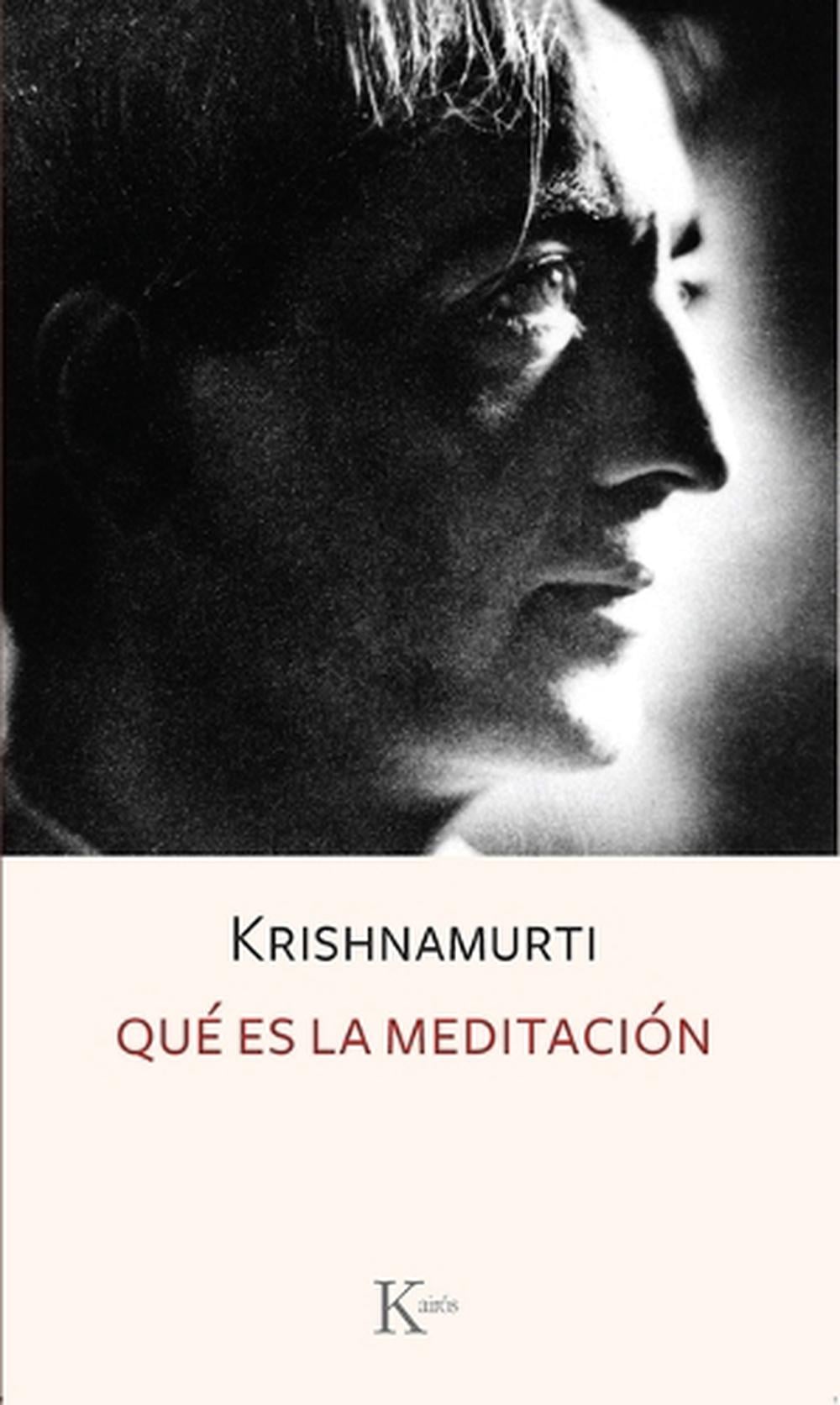 Que Es La Meditacion What Is Meditation By Jiddu Krishnamurti 