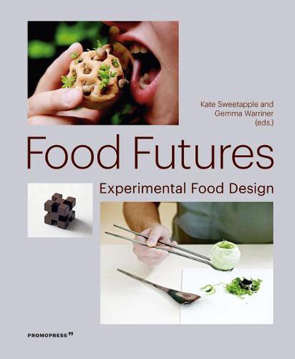Food Futures: Experimental Food Design, 9788417412319
