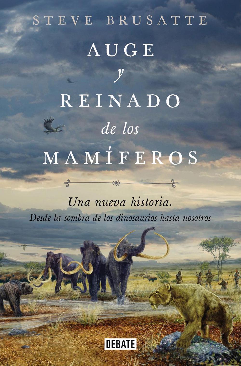 Auge y reinado de los mamíferos / The Rise and Reign of the Mammals, 9788419642509