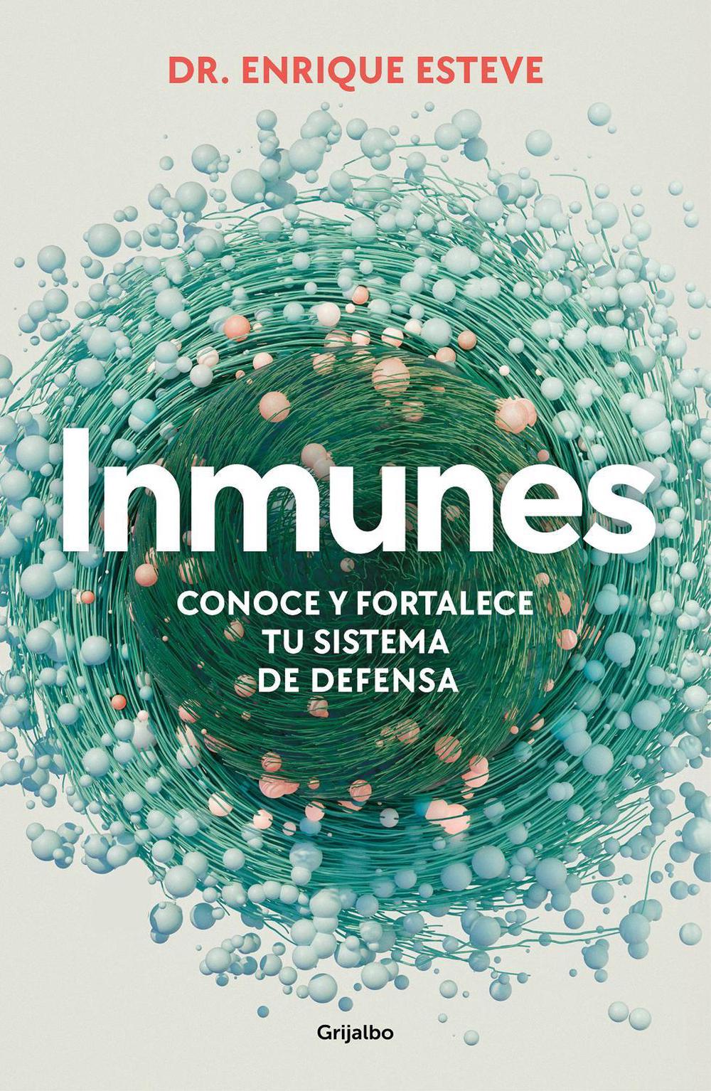 Inmunes. Conoce y fortalece tu sistema de defensa / Immune: Get to Know and Strengthen Your Defense System, 9788425365072