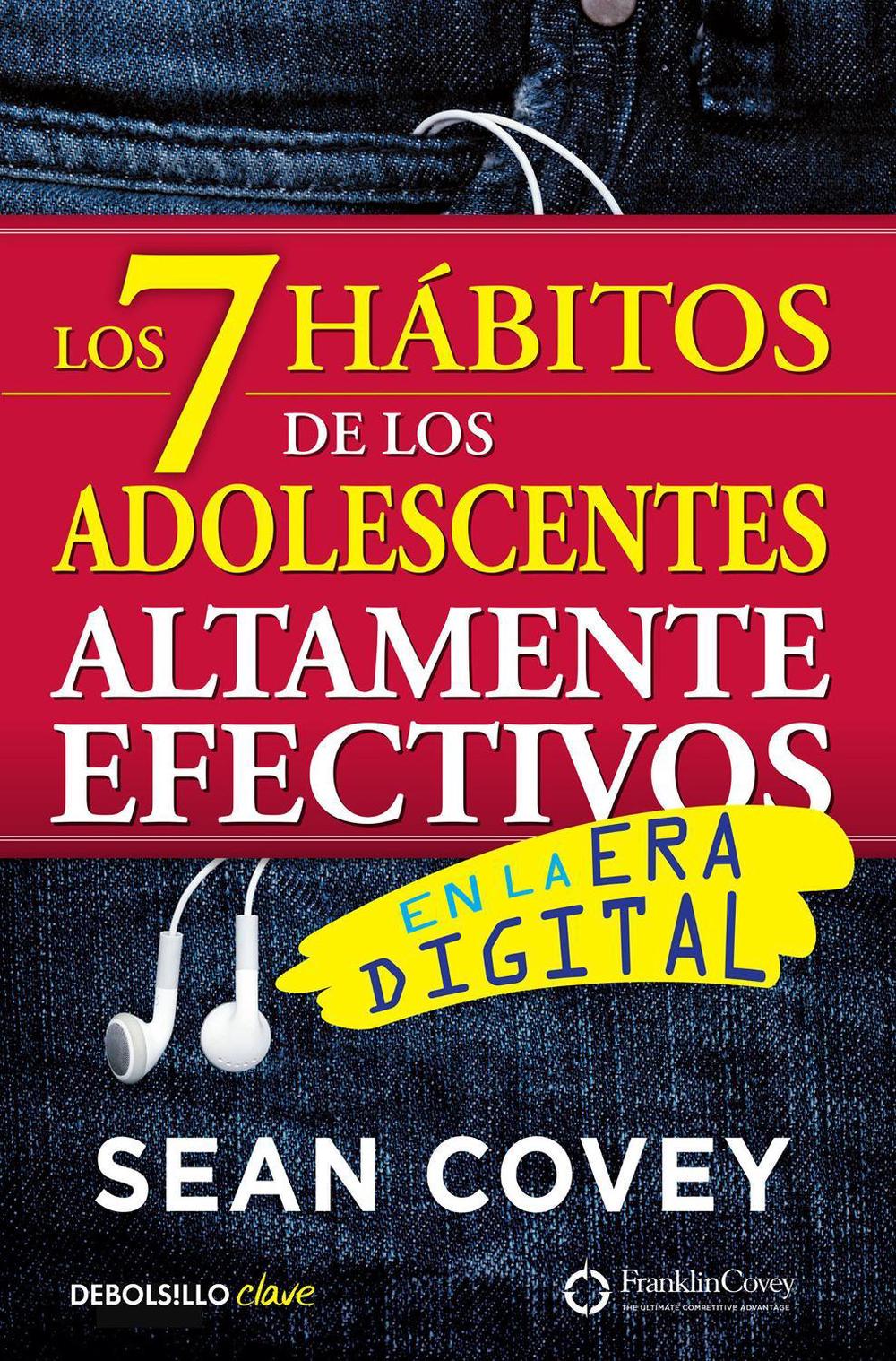 Los 7 hábitos de los adolescentes altamente efectivos / The 7 Habits of Highly Effective Teens ...