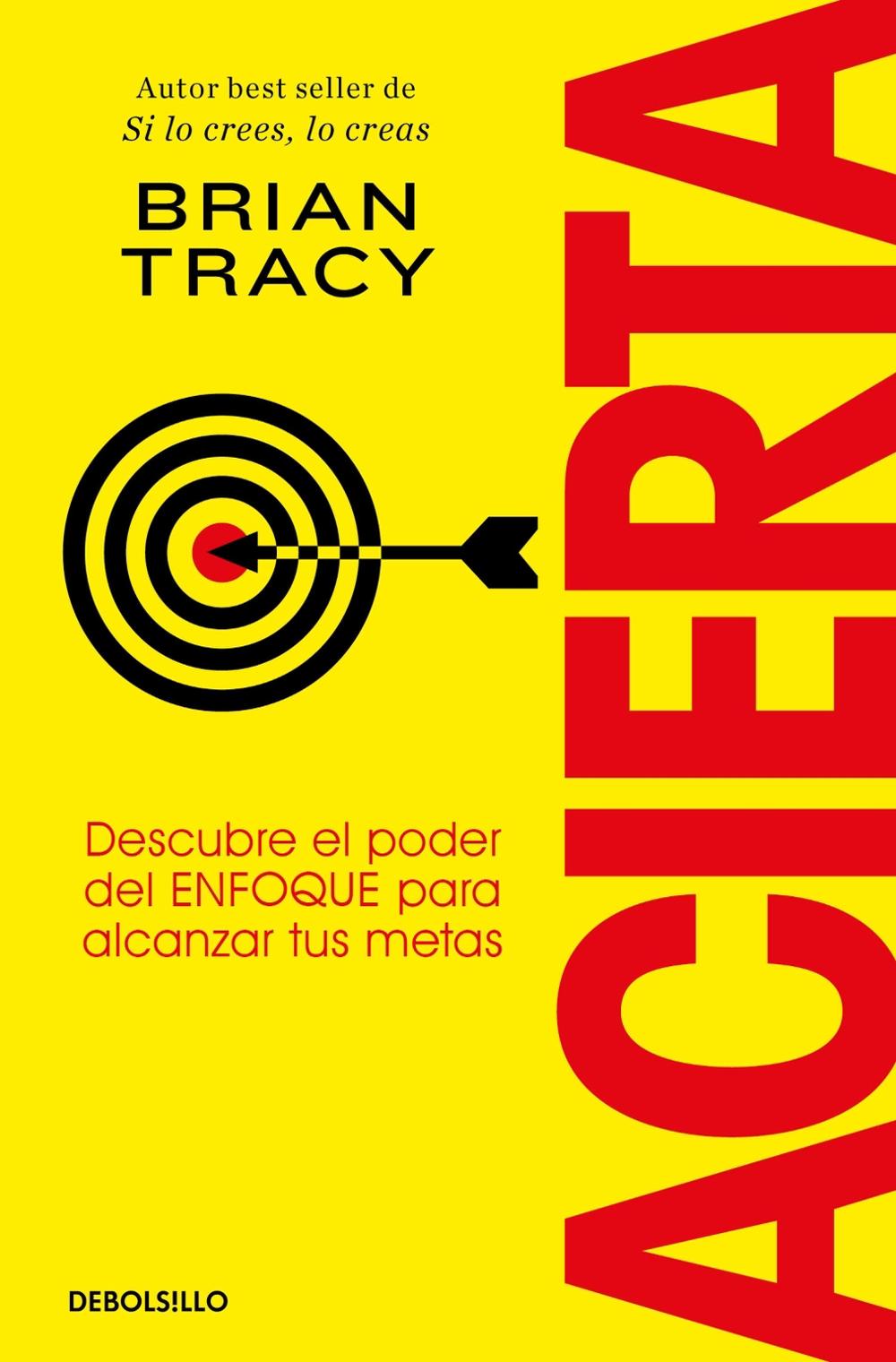 Acierta. Descubre el poder del ENFOQUE para alcanzar tus metas / Bull's-Eye, 9788466379427
