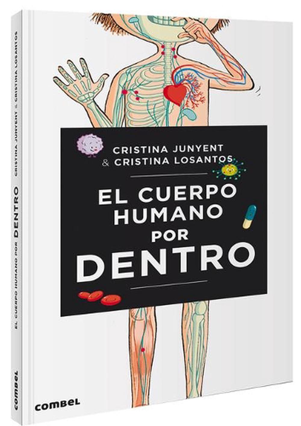 El Cuerpo Humano Por Dentro by Maria Cristina Junyent - ISBN: 9788491014478